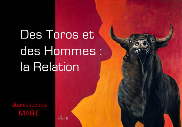 Des Toros et des Hommes : la Relation - Jean-Jacques Marie
